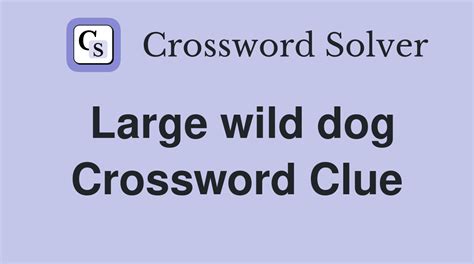 wild dog crossword clue|dog crossword clue dan word.